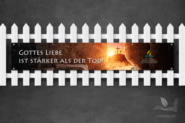 Banner I Gottes Liebe ist stärker als der Tod!